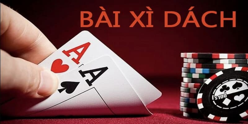 Xì dách (Blackjack) – cân bằng giữa may mắn và kỹ thuật